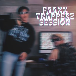 FAAXX TRAPPERZ SESSION