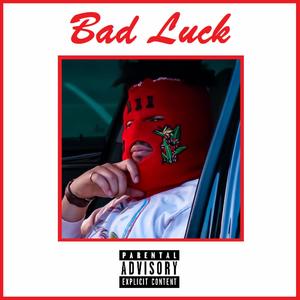 Bad Luck (feat. Brenden Lauppe) [Explicit]