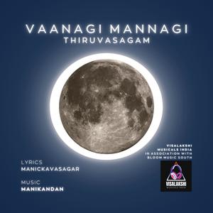 Manikandan Ramanathan - Vaanaagi Mannaagi