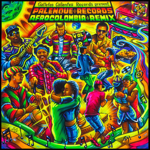 Galletas Calientes Present: Palenque Records AfroColombia Remix, Vol. 2