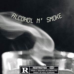 Alcohol N' Smoke (Explicit)
