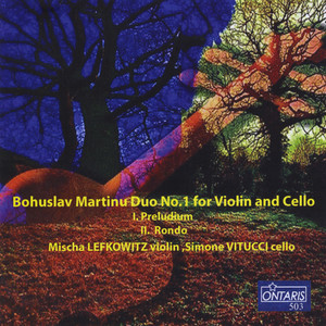 Bohuslav Martinu: Duo for Violin and Cello: I. Preludium - II. Rondo