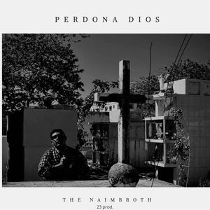 Perdona Dios (feat. 23 Productions) (Explicit)