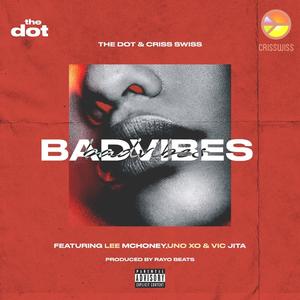 Bad Vibes (feat. Uno XO, Lee McHoney & Vic Jita) (Radio Edit|Explicit)