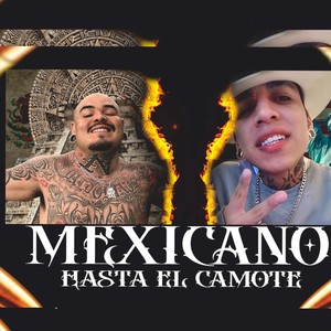 Mexicano Hasta el Camote (feat. Gordo 3xl) (Explicit)