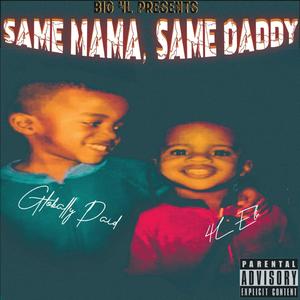 Same Mama, Same Daddy (Explicit)