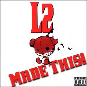 L2 MADE THIS! (Explicit)