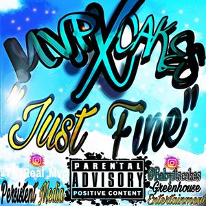 Just Fine (feat. Cakes) (Explicit)