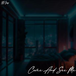 Come And See Me (Explicit)