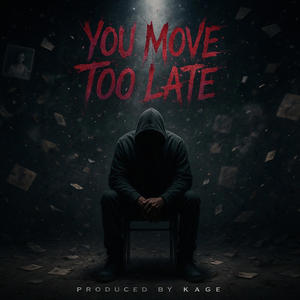 You Move Too Late (feat. Rico Cartier)