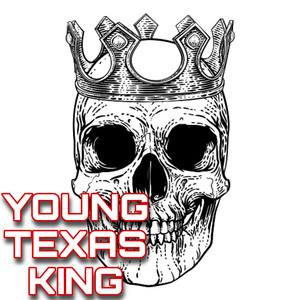 YOUNG TEXAS KING (Explicit)