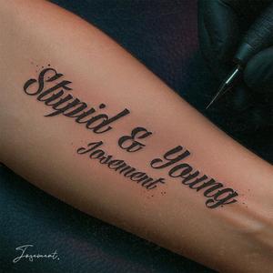 Stupid & Young