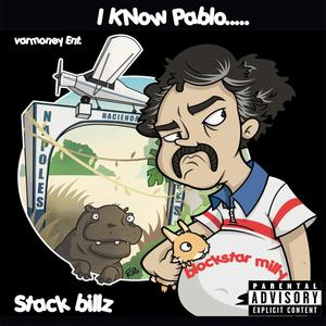 I Know Pablo (feat. Blockstar Milly & Stack Billz) [Explicit]