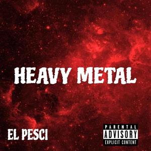 HEAVY METAL (Explicit)