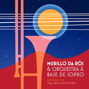 Murillo da Rós & Orquestra À Base de Sopro