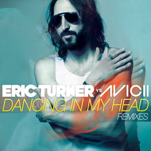 Dancing In My Head (Eric Turner vs. Avicii) – EP