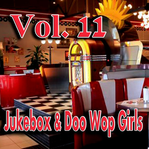 Jukebox & Doo Wop Girls, Vol. 11