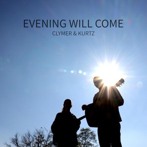 Evening Will Come