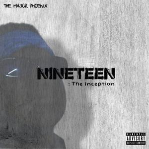 Nineteen: The Inception (Explicit)