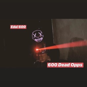 600 Dead Opps (Explicit)