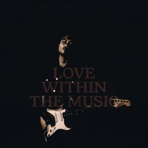 LOVE WITHIN THE MUSIC (feat. Ian Patrick Cler, Jordan Childs & Darwin Avalos)