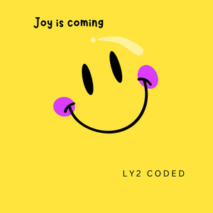 Joy is coming