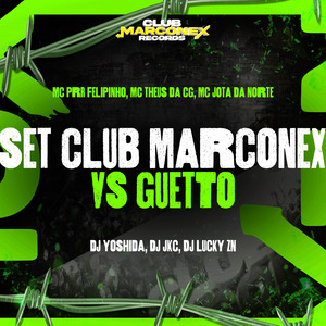 Set Club Marconex vs GUETTO (Explicit)