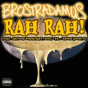 Rah Rah! (feat. Cartoon Bondurant, Mike Tek & Enokh Xmortiz) [Explicit]