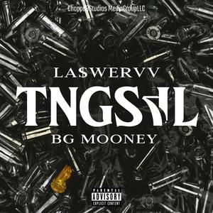 TNGS4L(feat. BG Mooney) (Explicit)