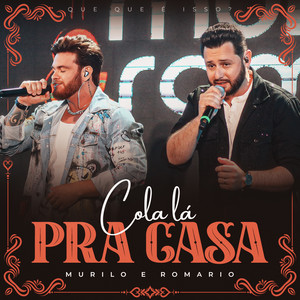 Cola Lá Pra Casa (Que Que É Isso?, Ao Vivo)