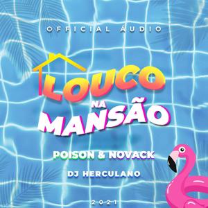 Louco na Mansão (feat. Poison e Novack) [Explicit]