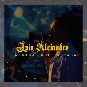 Si Negabas Que Buscabas