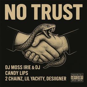 No Trust (feat. 2 Chainz,Desiigner & Lil Yachty) (Explicit)