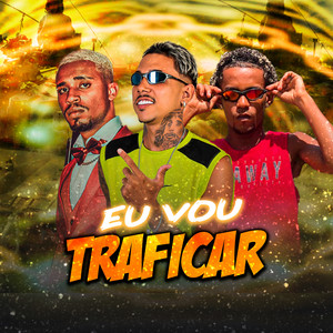 Eu Vou Traficar (Explicit)