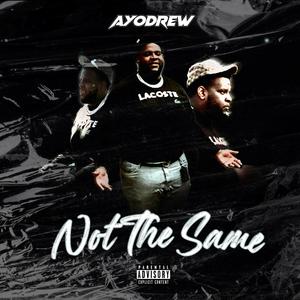 Not The Same (Explicit)