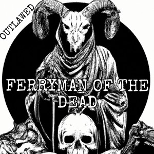 Ferryman Of The Dead (Remastered)