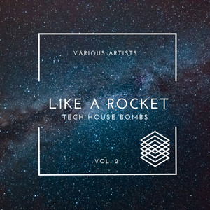 Like A Rocket (Tech House Bombs) , Vol. 2