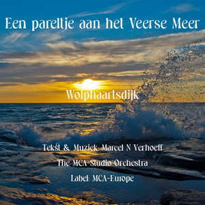Een pareltje aan het Veerse Meer: Wolphaartsdijk (with The MCA Studio Orchestra)