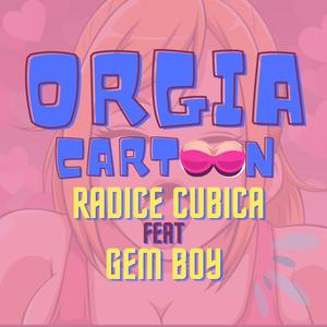 Orgia Cartoon (Rmx Rap) (feat. Gem boy) [Explicit]