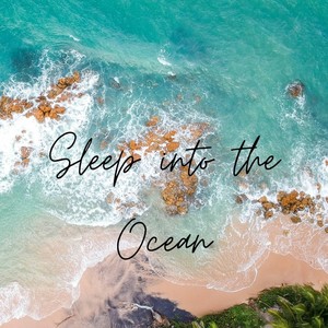 Sleep into the Ocean