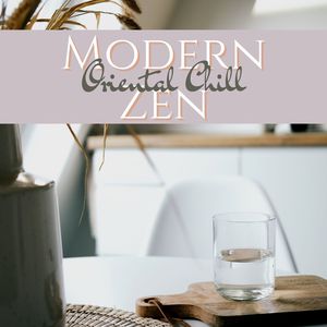 Modern Zen: Oriental Chill Playlist for a Minimal Zen Home Space