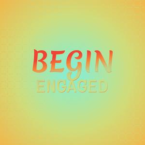 Begin Engaged