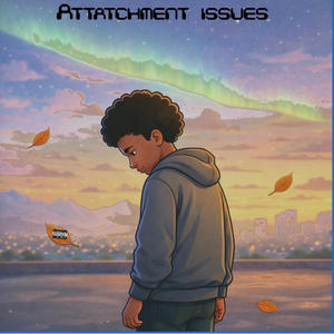 Attatchment issues (Explicit)