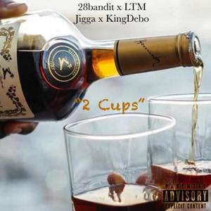 2 Cups (feat. 28 Bandit & King Debo) [Explicit]