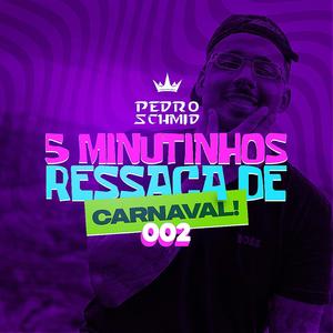 5 MINUTINHOS RESSACA DE CARNAVAL 002 (Explicit)