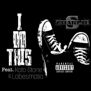 I Do This (feat. Kato Stone & Lobesmatic) (Explicit)