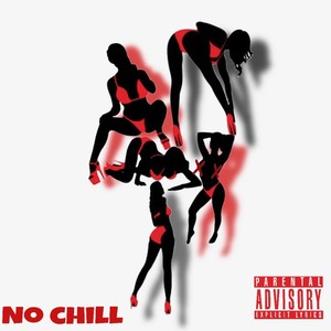 No Chill (Explicit)