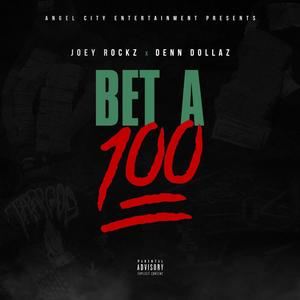 Bet A 100 (feat. Denn Dollaz) [Explicit]