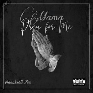 Mama Pray For Me (Explicit)