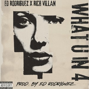 WHAT U IN 4 (Explicit)